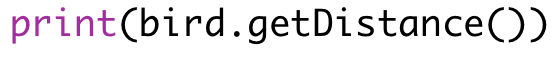 print(bird.getDistance())
