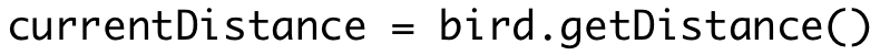 currentDistance = bird.getDistance()